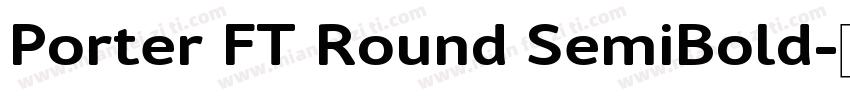 Porter FT Round SemiBold字体转换